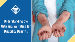 An image of a woman presenting her arms towards the camera. Her arms are covered in red hives. Over the image is a blue box reading the article title: Understanding the chronic urticaria VA rating for disability benefits
