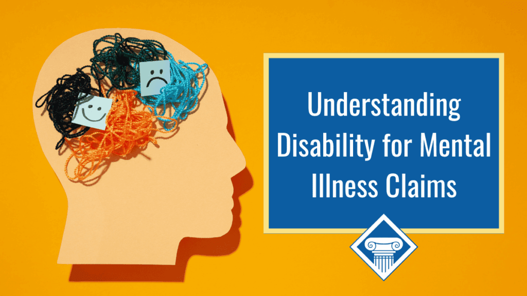 Image of a paper cut out of a head with a tangle of yarn representing a brain on a yellow background with the title of the article, "Understanding Disability for Mental Illness Claims" in a blue box to the right.