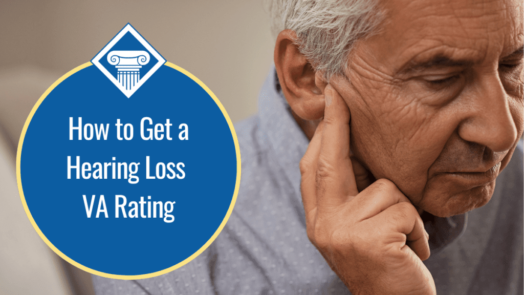 A man with gray hair presses his fingers to his ear. Over the image is a blue circle reading the article title: How to get a hearing loss VA rating