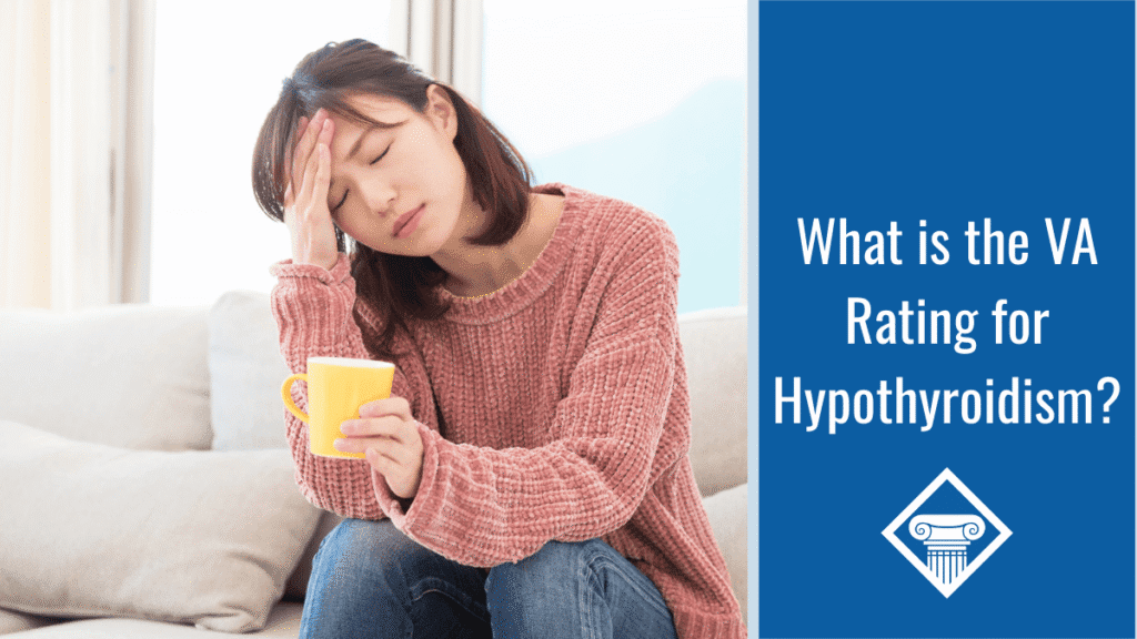 Photo of a woman sitting on a couch with her head in one hand and a yellow coffee cup in the other. Article title is to the right: What is the VA Rating for Hypothyroidism?