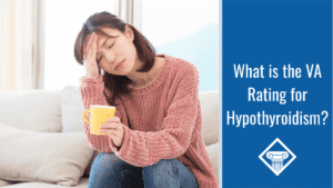 Photo of a woman sitting on a couch with her head in one hand and a yellow coffee cup in the other. Article title is to the right: What is the VA Rating for Hypothyroidism?