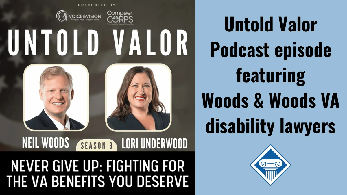 A screenshot of the Untold Valor podcast including lawyers Lori Underwood and Neil Woods. Alongside the image is a light blue box reading the article title: Untold Valor Podcast episodes featuring Woods & Woods VA disability lawyers